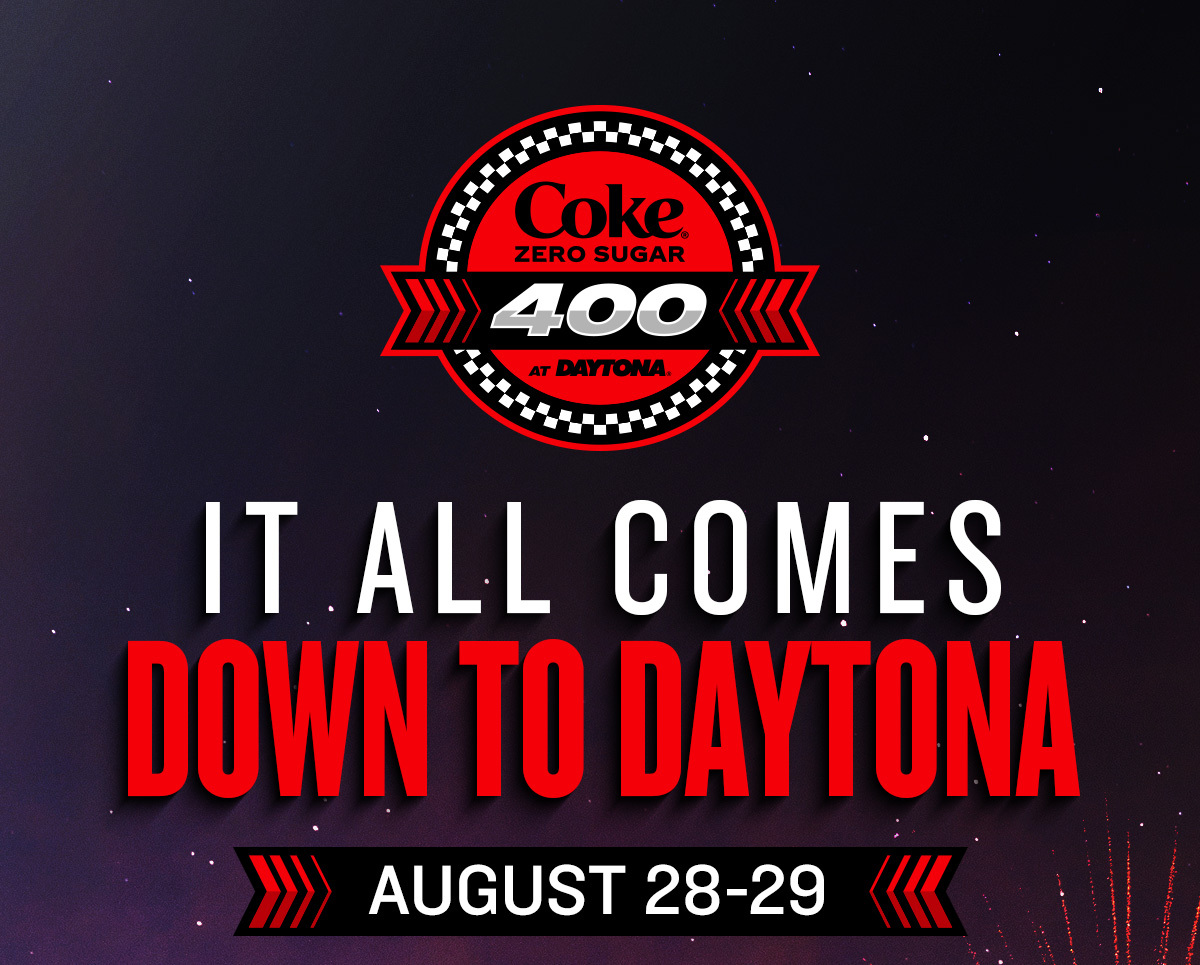 Coke Zero Sugar 400 At DAYTONA | Anything can happen under the lights | August 28-29