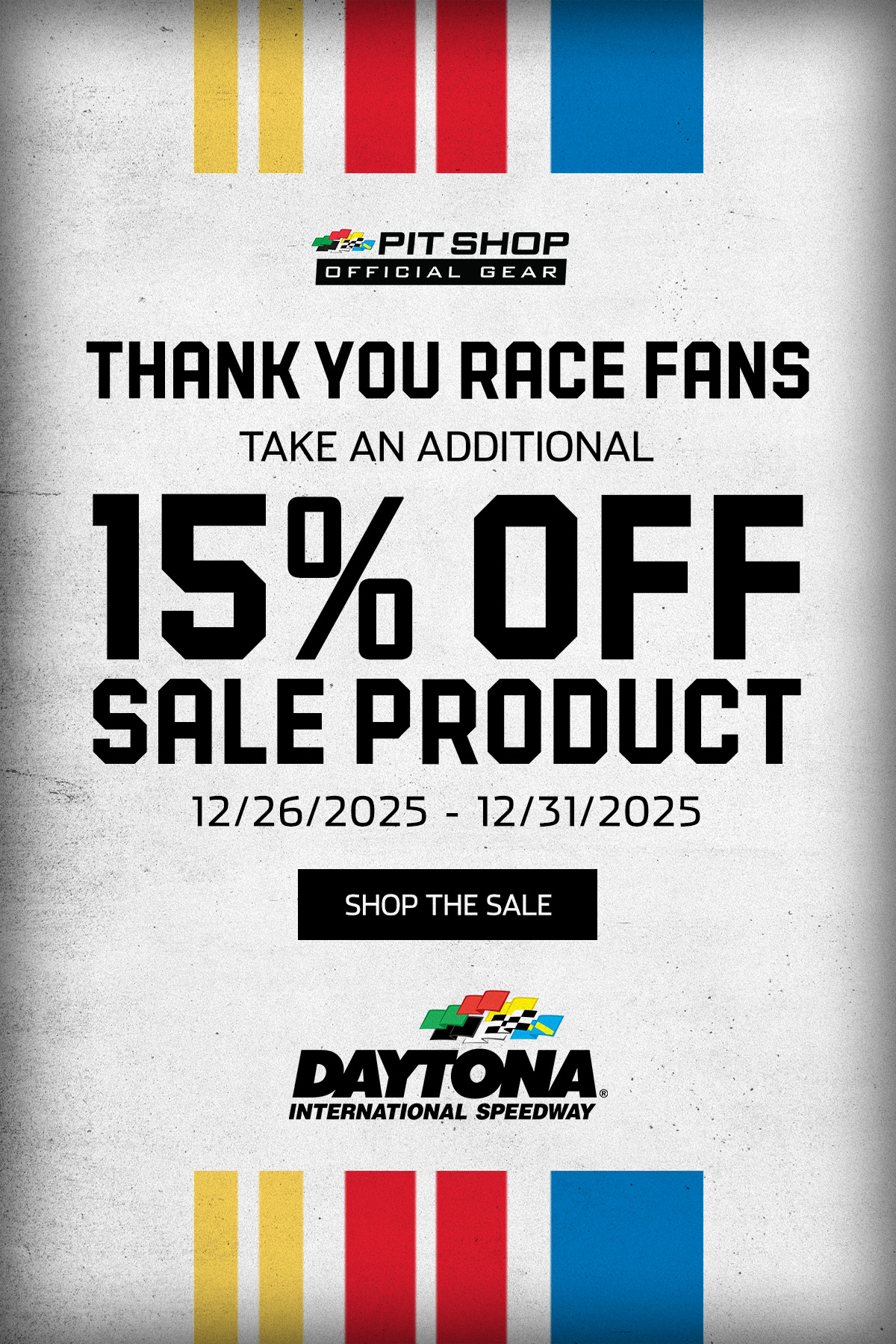 Thank You Race Fans | Take An Additional 15% Off Sale Product | 12/26-12/31 | Shop The Sale