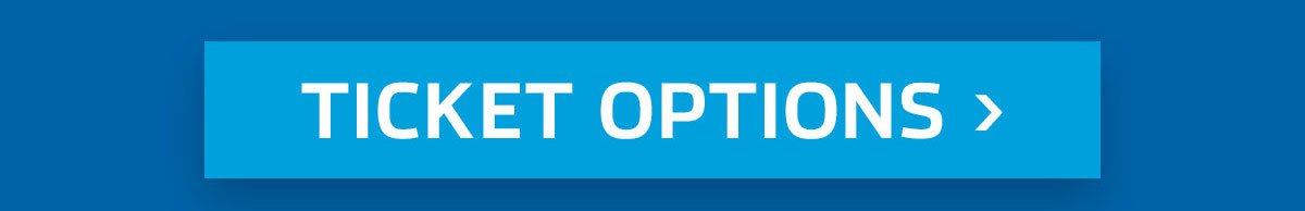 TICKET OPTIONS
