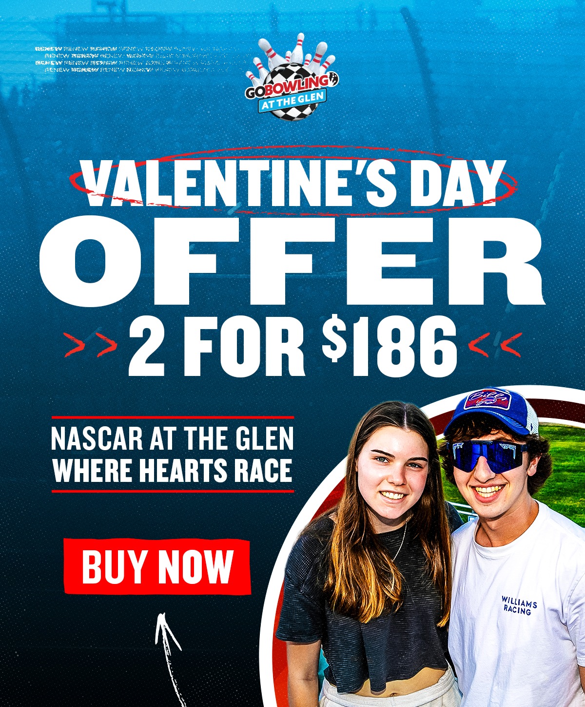 Go Bowling at The Glen | Valentine's Day Offer | 2 for $168 | NASCAR at The Glen - Where Hearts Race | Buy Now!