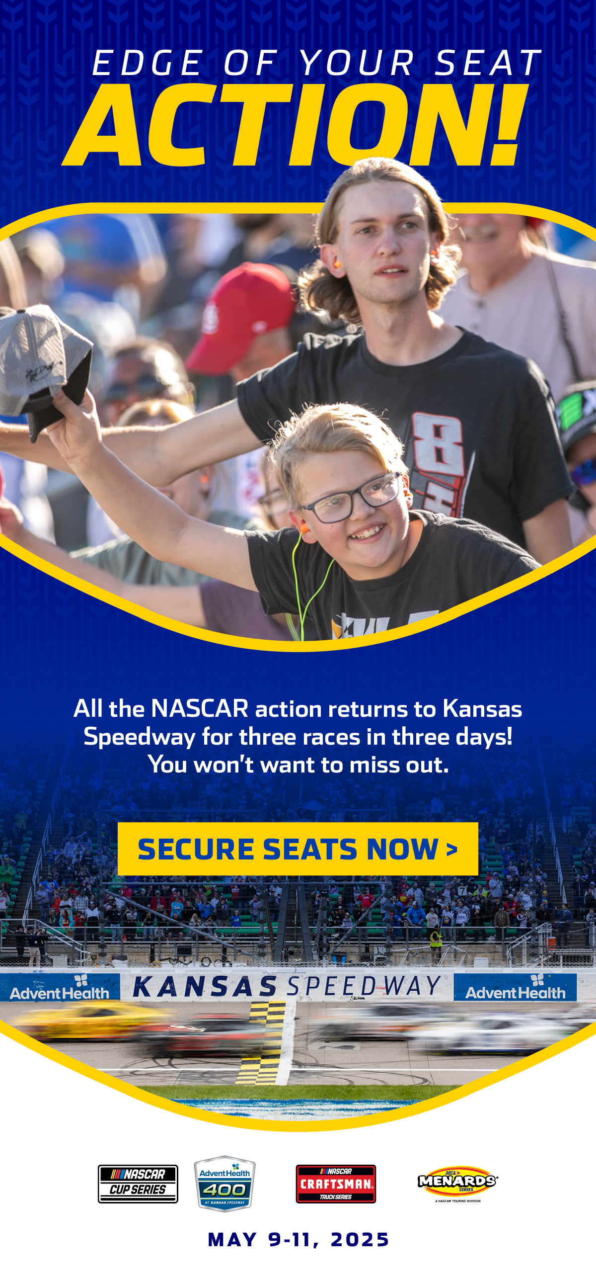 Catch edge of your seat action at Kansas speedway. NASCAR will return and you don't want to miss it! Tap or click to find your seats now.