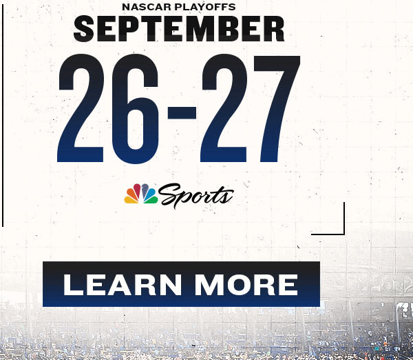 NASCAR Playoffs | September 26-27 | Click to learn more