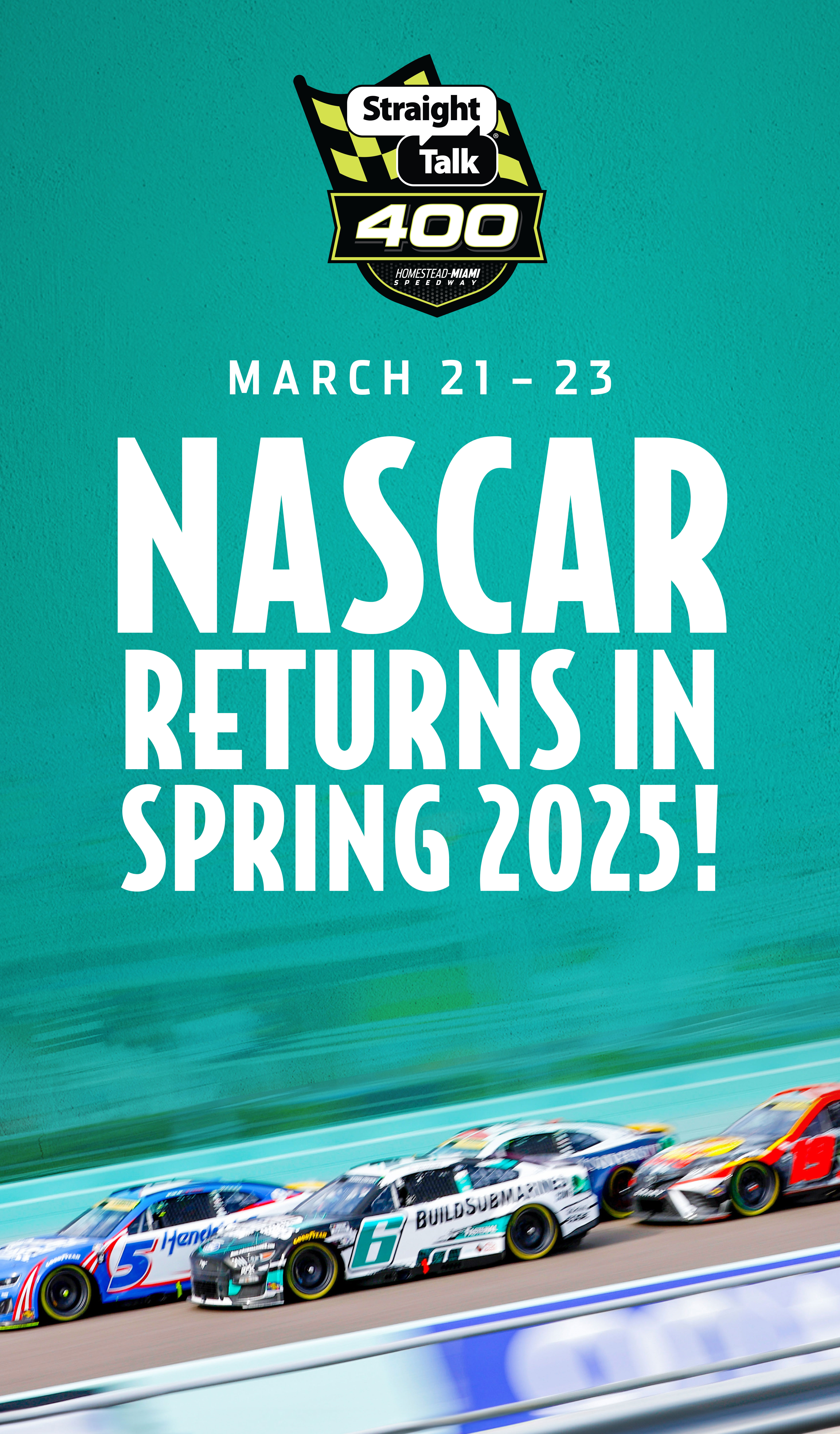 Straight Talk 400 at Homestead-Miami Speedway March 21-23 |  NASCAR Returns in Spring 2025! 