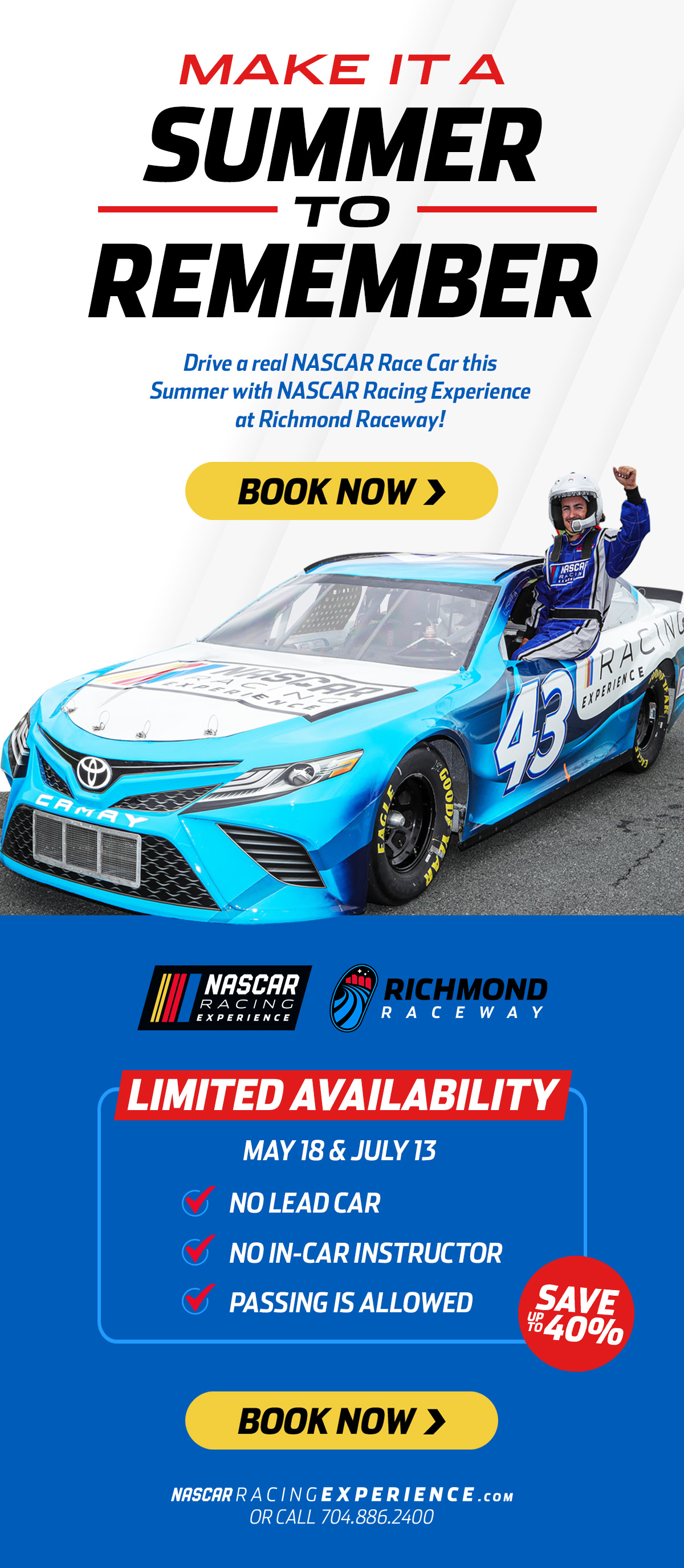 MAKE IT A SUMMER TO REMEMBER. DRIVE A REAL NASCAR RACE CAR! CLICK TO BOOK NOW!
