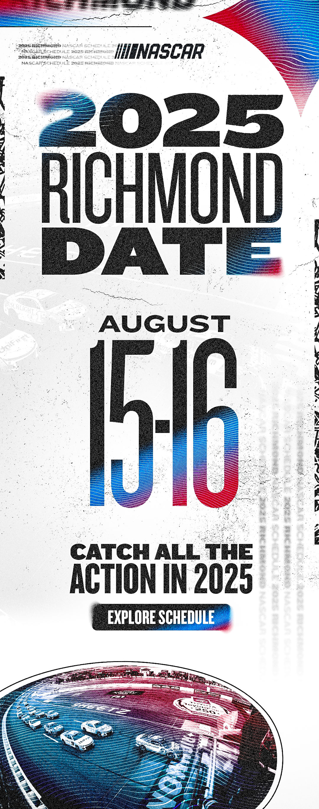 NASCAR RETURNS TO RICHMOND AUGUST 15-16, 2025 | Click to explore schedule.