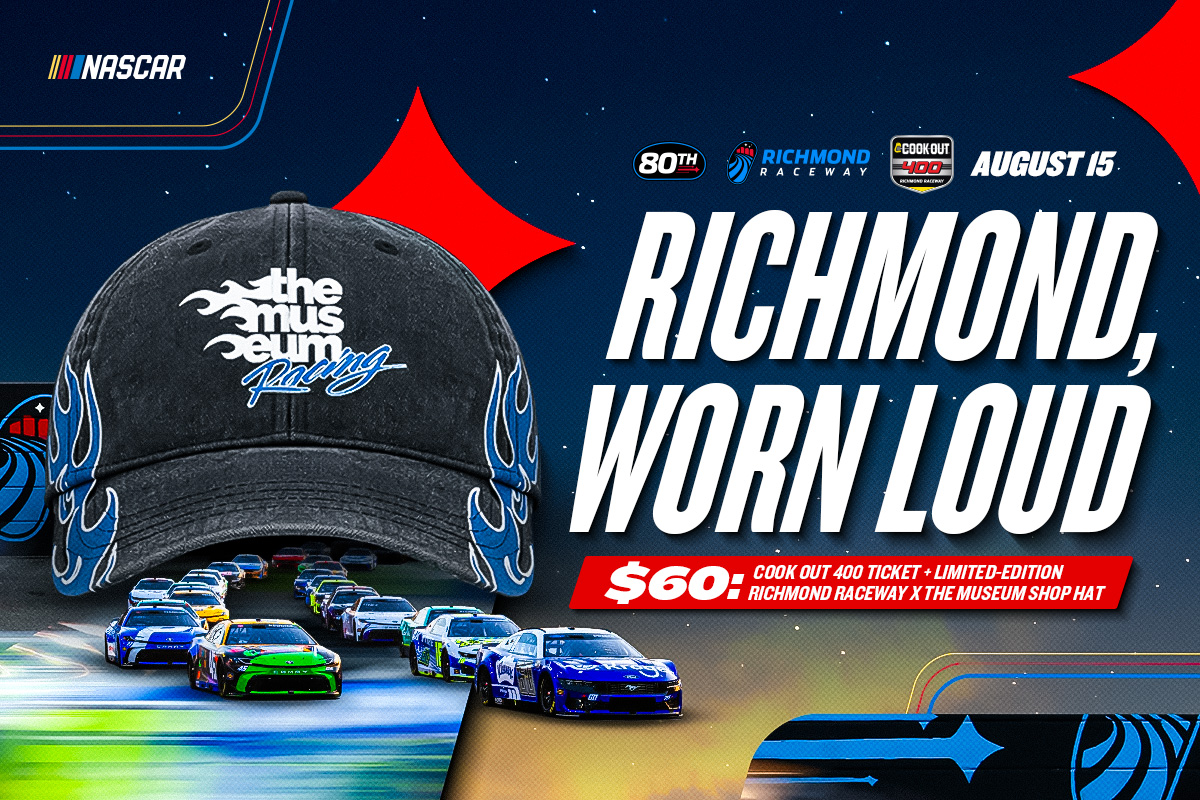 80th Anniversary | Richmond Raceway | NASCAR | Cook Out 400 | August 15 | Richmond, Worn Loud | $60: Cook Out 400 Ticket + Limited-Edition Richmond Raceway X The Museum Shop Hat