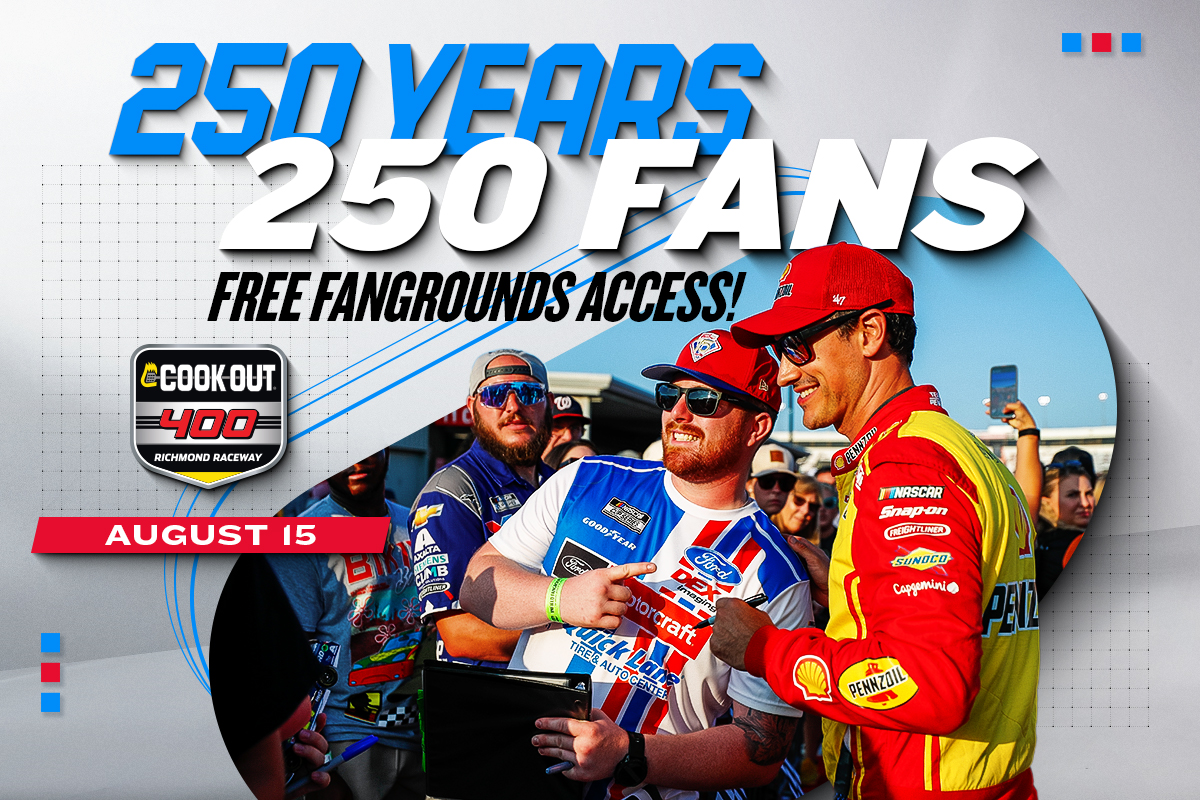 250 Years | 250 Fans | Free FanGrounds Access | Cook Out 400 | August 15