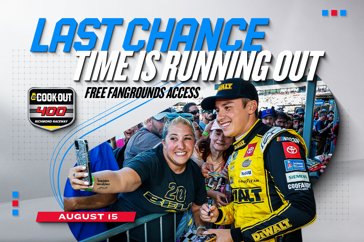 Last Chance | Time Is Running Out | Free FanGrounds Access | Cook Out 400 | August 15