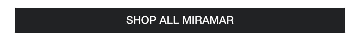 Shop all miramar