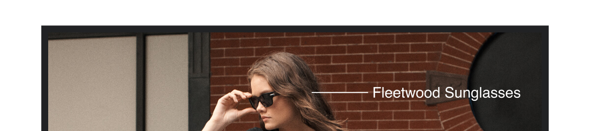 Fleetwood Sunglasses