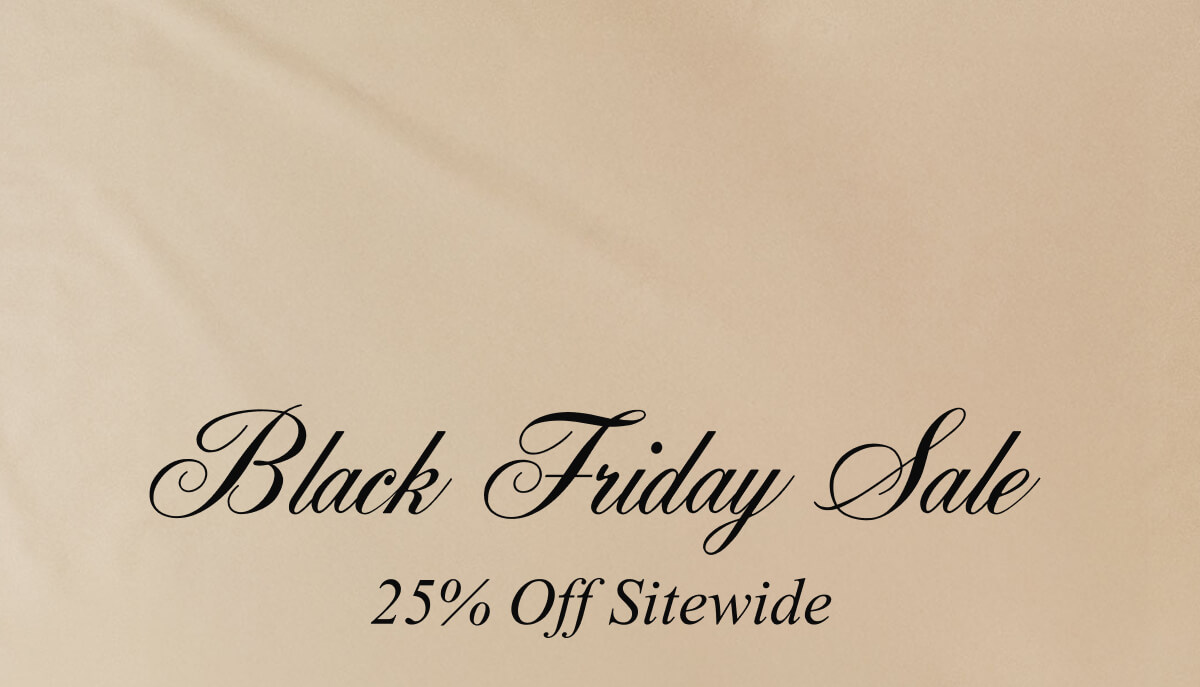 BLACK FRIDAY 25% OFF SITEWIDE
