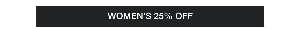 Shop Women's 25% Off