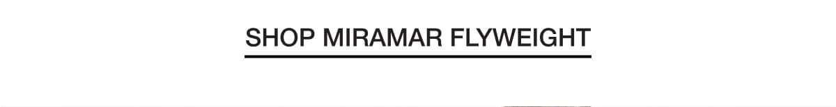 Shop Miramar Flyweight