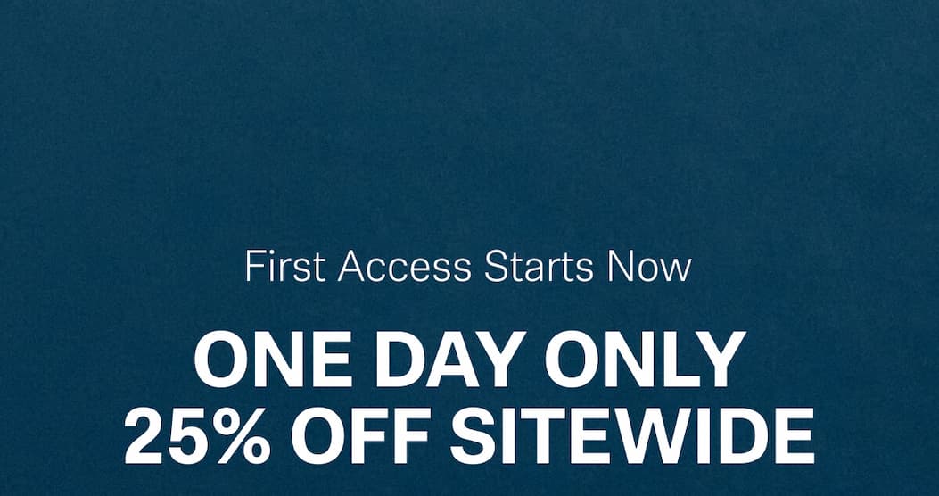 ONE DAY ONLY 25% OFF SITEWIDE