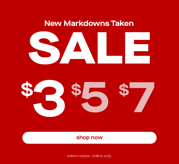 NEW MARKDOWNS TAKEN SHOP NOW