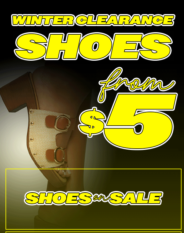 WINTER CLEARANCE SHOES FROM $5