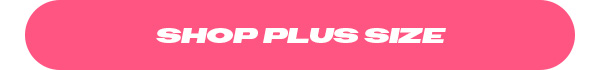 SHOP PLUS SIZE
