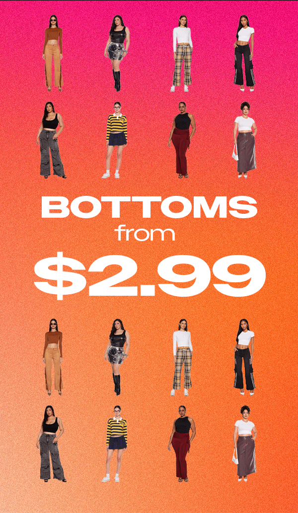 BOTTOMS from $2.99