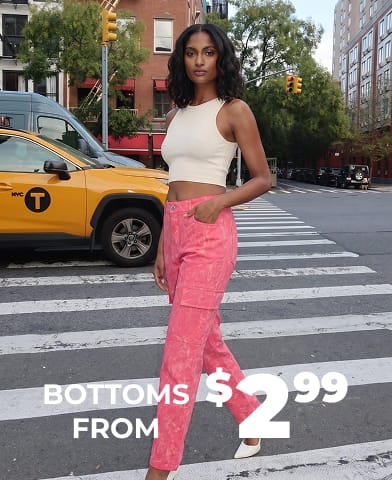BOTTOMS FROM $2.99