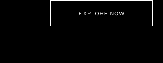 Explore Now