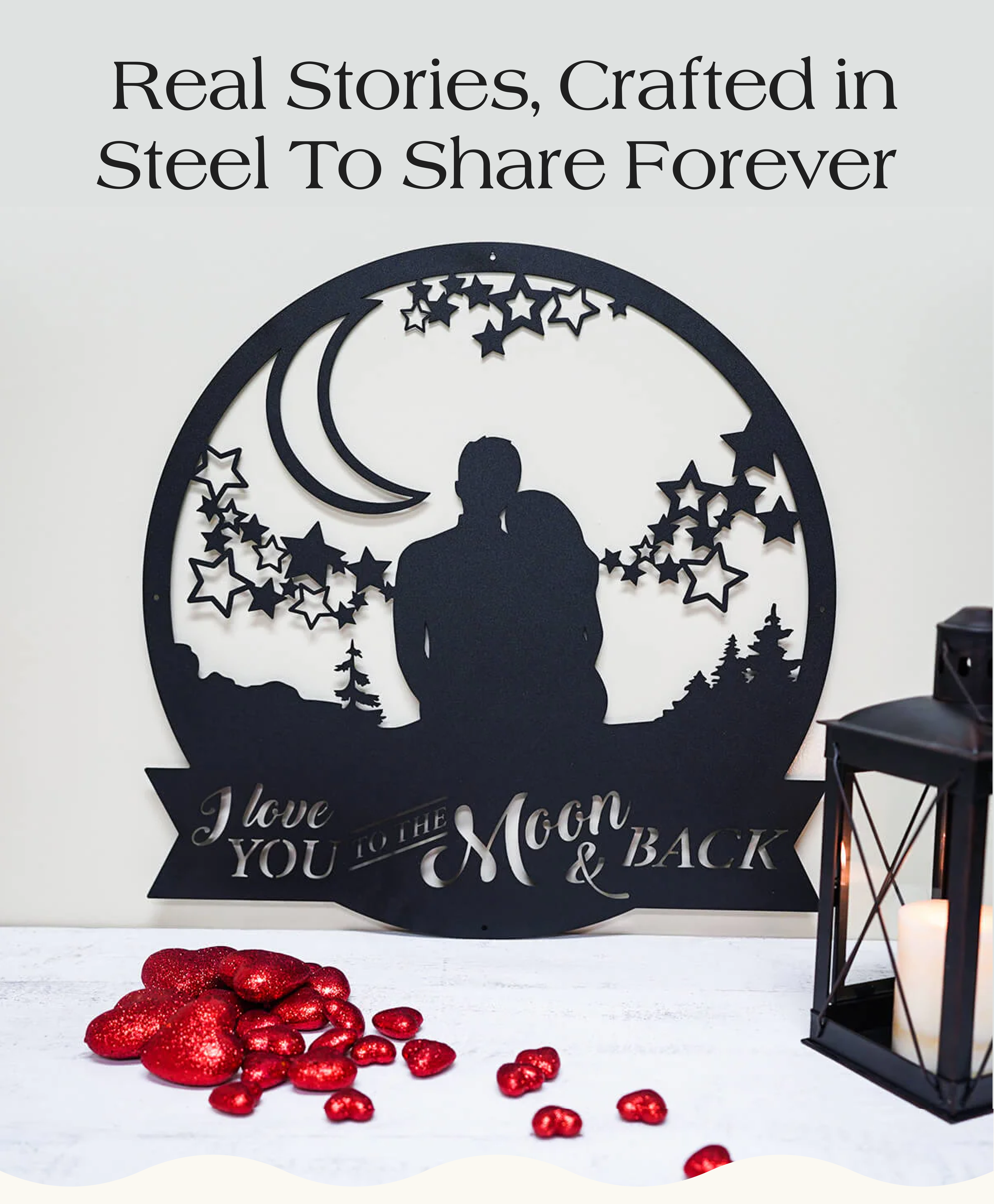 Real Stories, Crafted in Steel To Share Forever