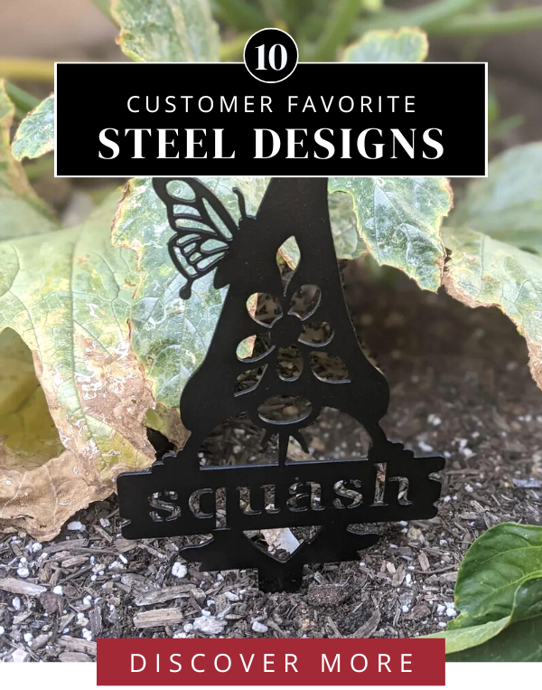 10 CUSTOMER FAVORITE STEEL DESIGNS