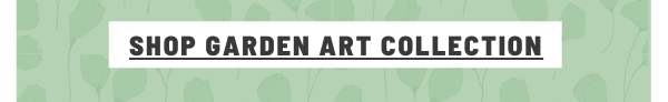 Shop Garden Art Collection