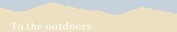 To the outdoors