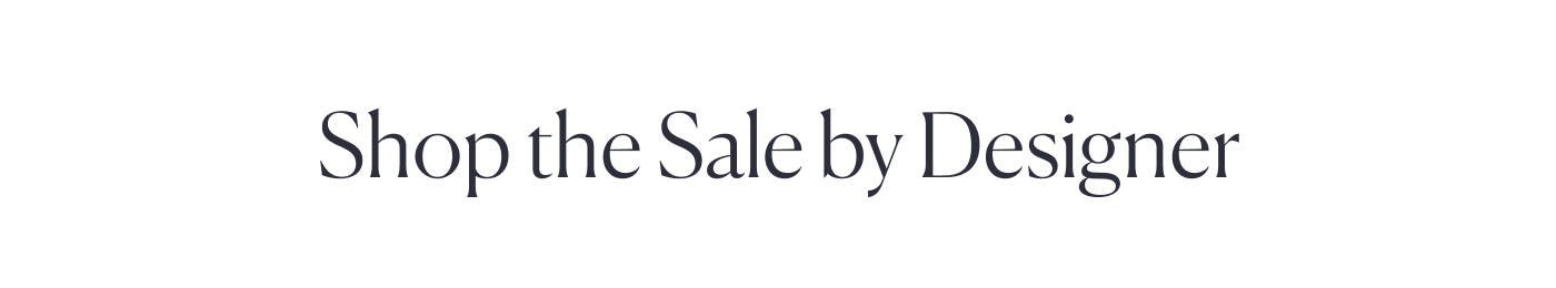 Shop the Sale by Designer