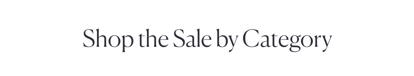 Shop the Sale by Category