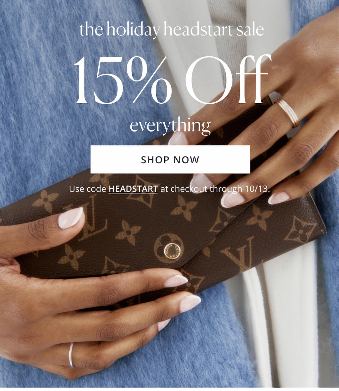 THE HOLIDAY HEADSTART SALE
