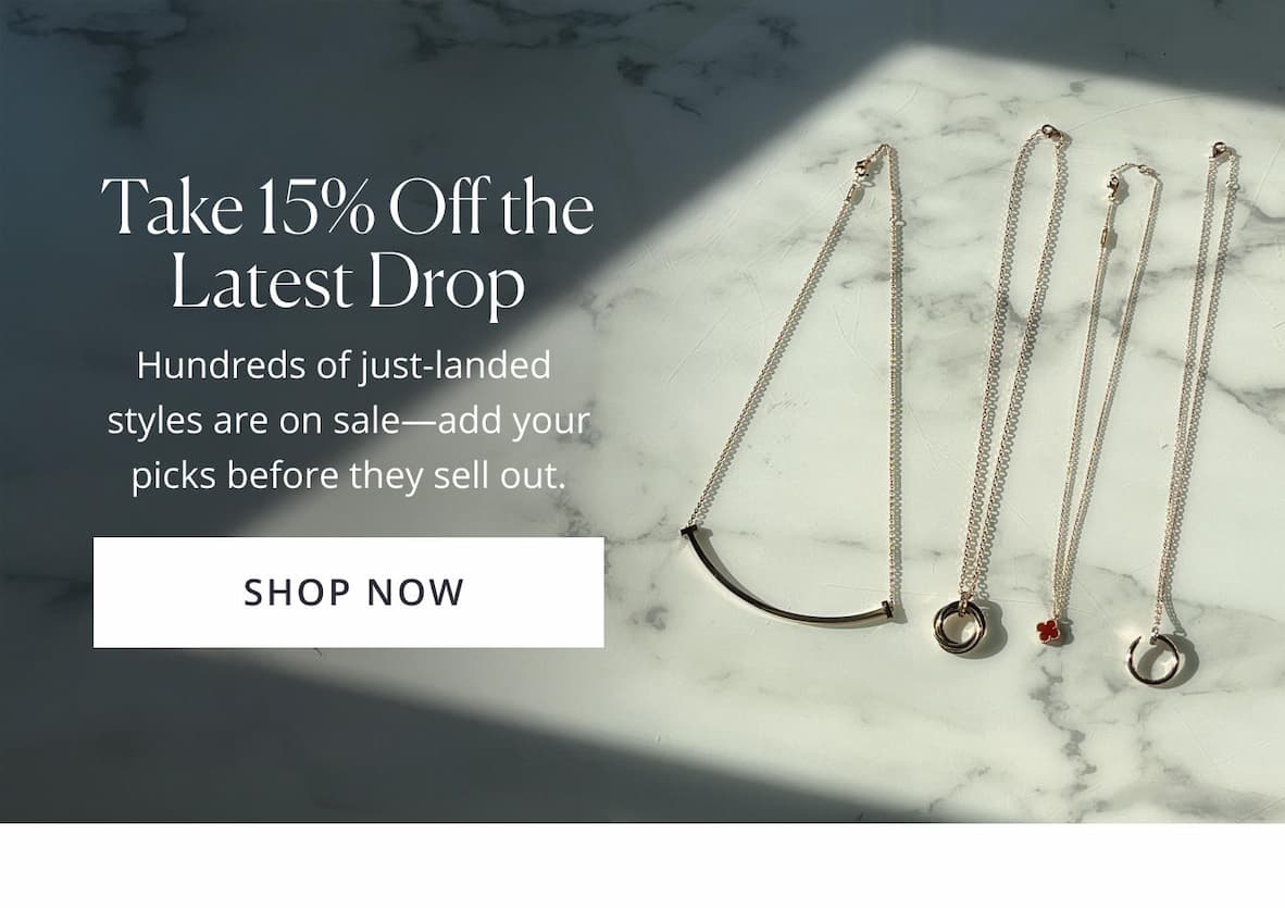 Take 15% Off the Latest Drop
