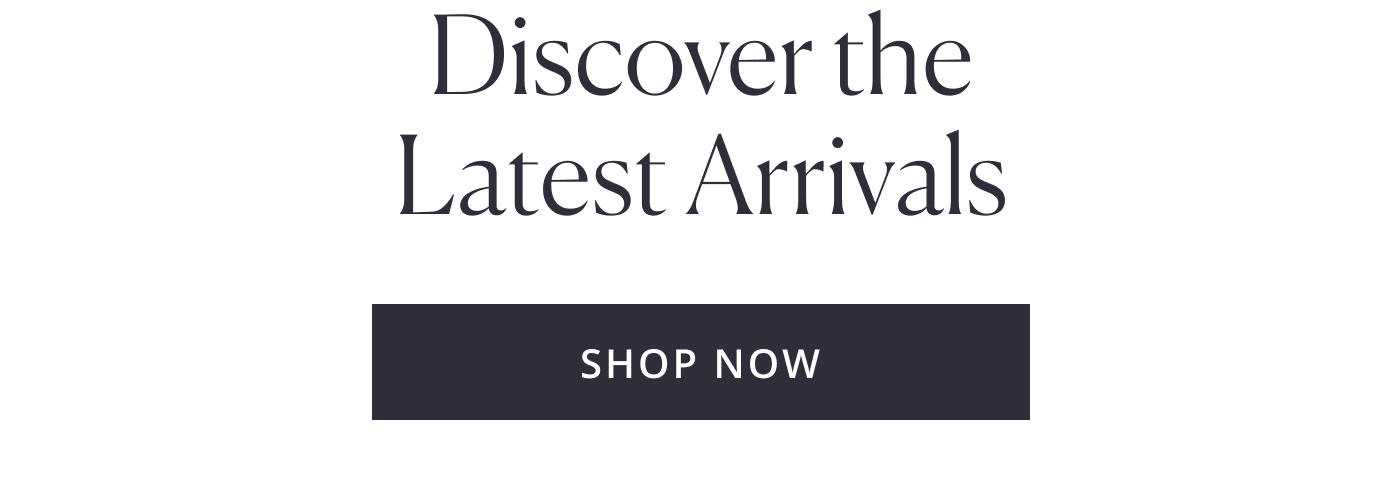Discover The latest New Arrivals