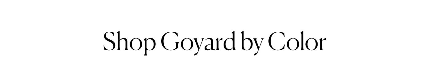 Shop Goyard by Color