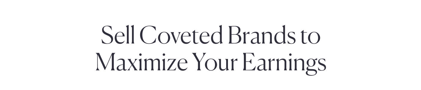 Sell Coveted Brands to Maximize Your Earnings