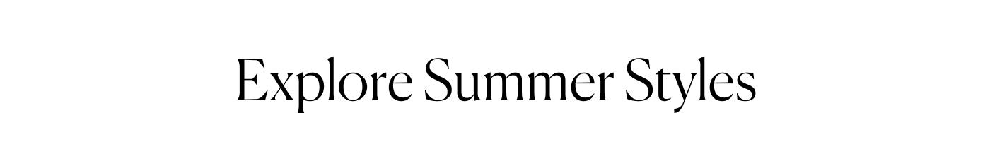 Explore Summer Styles