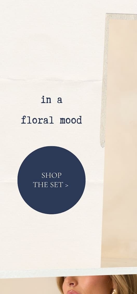 In a floral mood. Button: 'Shop the Set.'