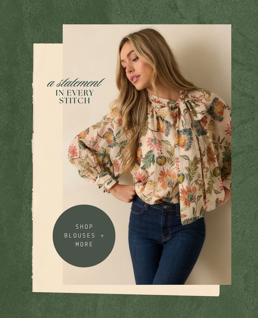 Image of model wearing an Ecru Multi Floral Print Cotton Bow Blouse. 'A statement in every stitch.' Button: 'Shop Blouses + More.'