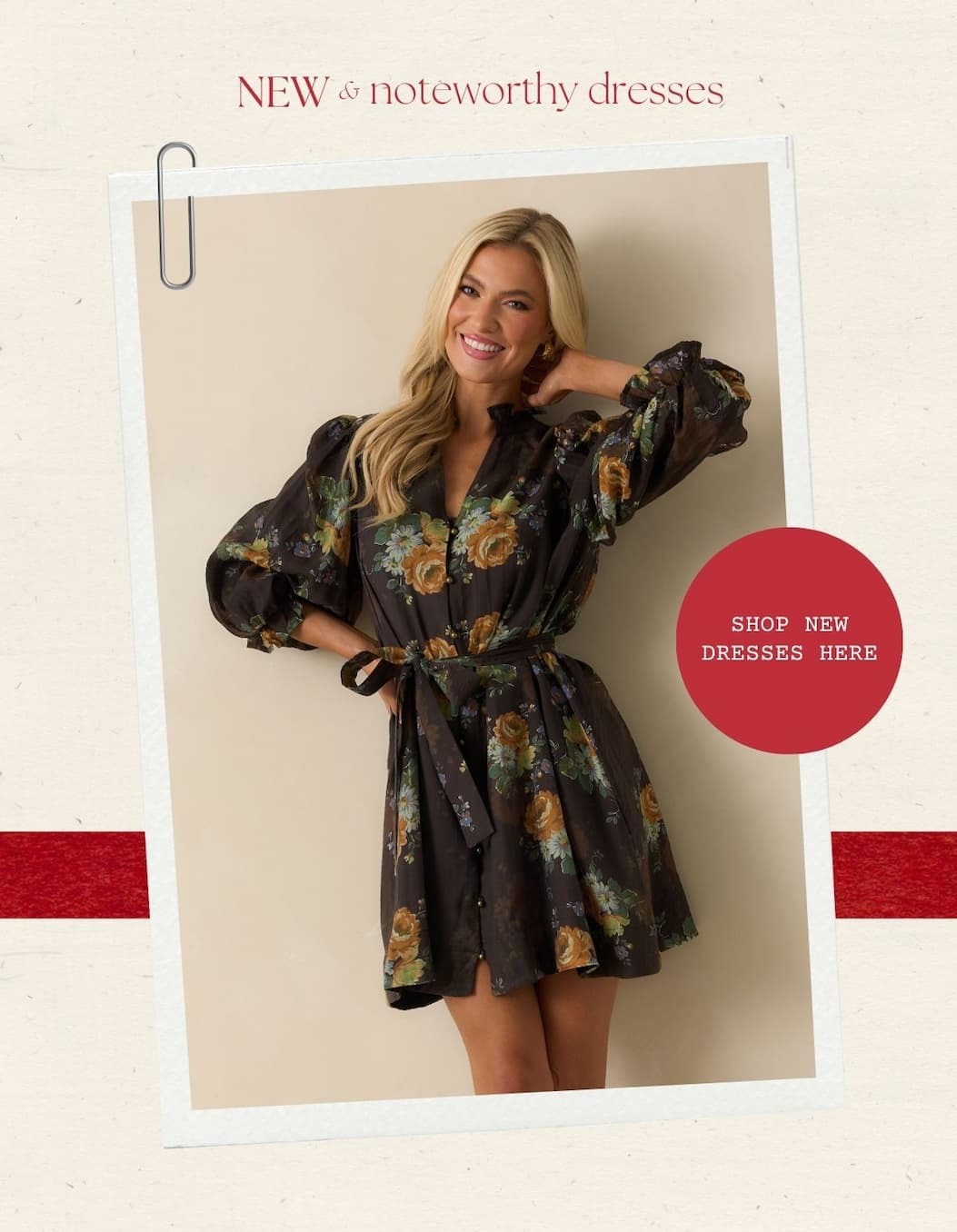 'New & noteworthy.' Image of model wearing a black floral mini dress. Button: 'Shop New Dresses Here.'
