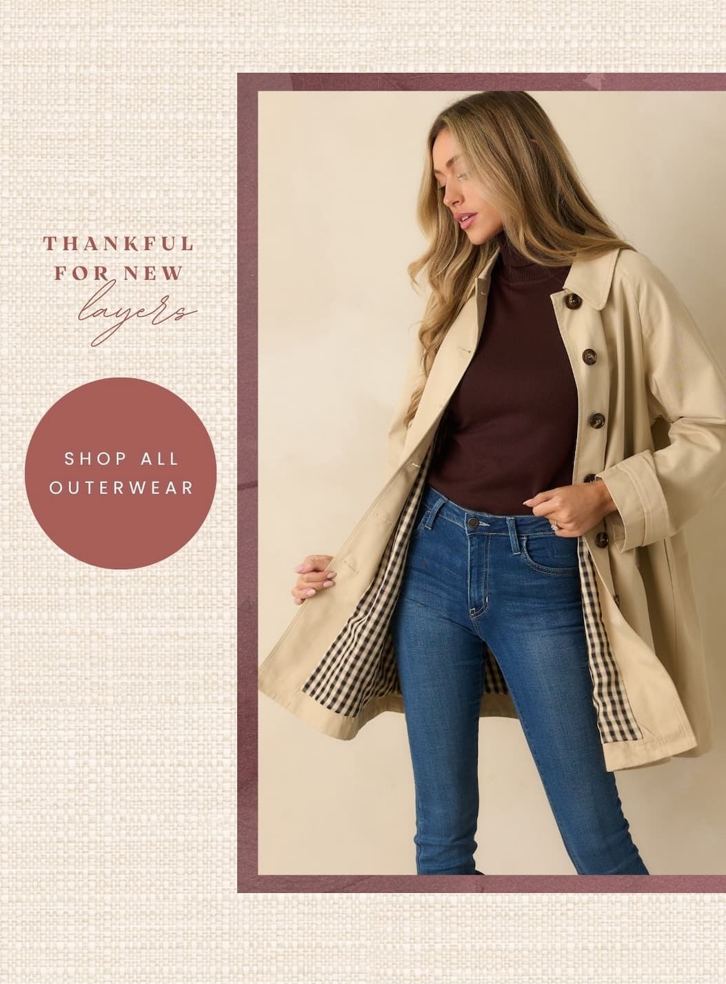 'Thankful for new layers.' Button: 'Shop All Outerwear.' Image of model wearing a Beige Button Front Trench Jacket.