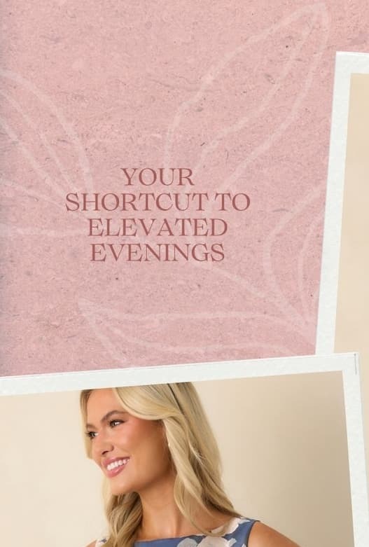 Your Shortcut to Elevated Evenings.