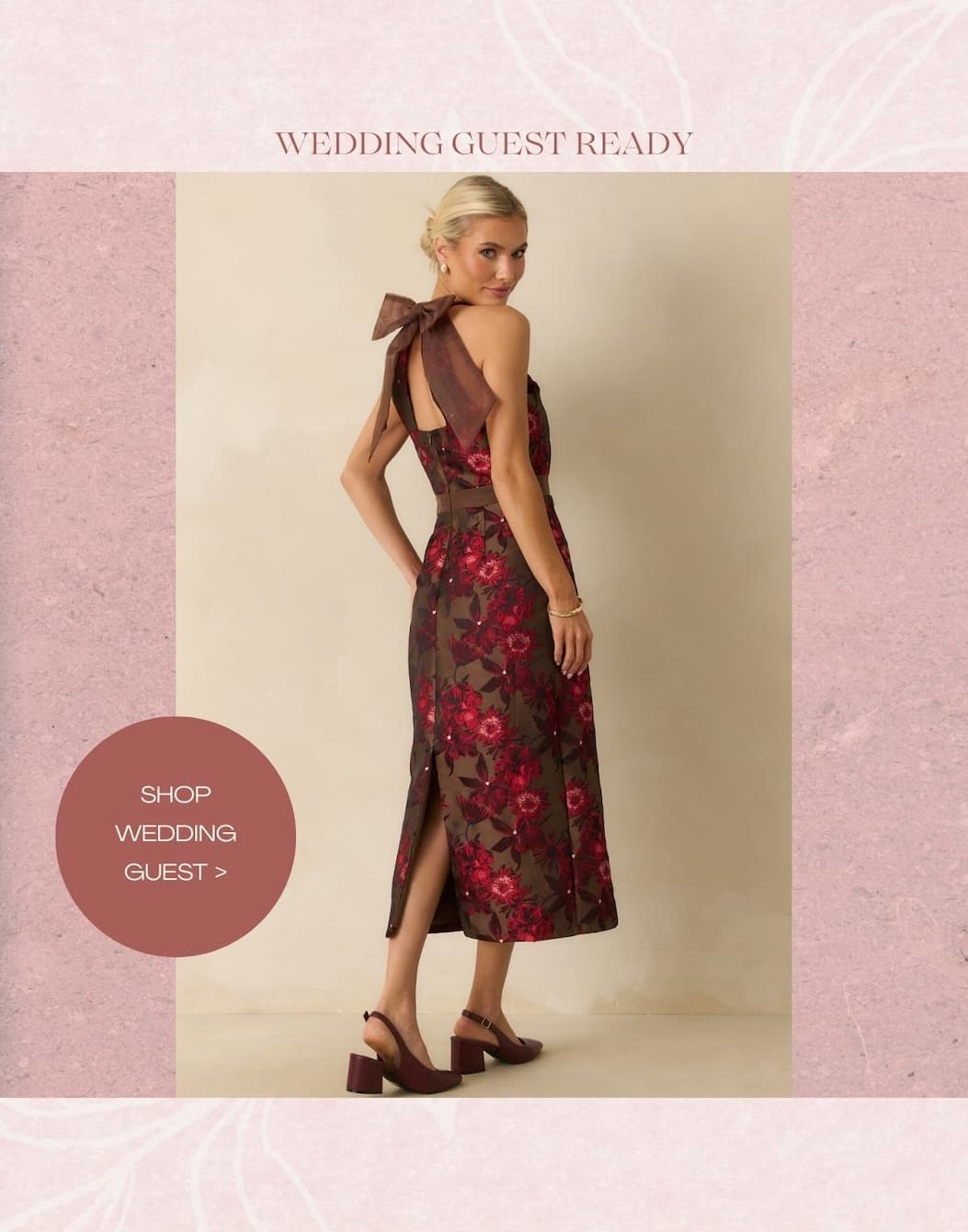 'Wedding guest ready.' Image of model wearing a brown floral midi dress. Button: 'Shop Wedding Guest.'