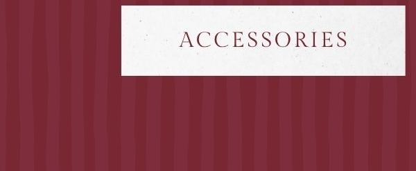 Accessories.