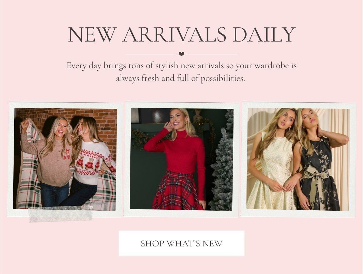 New Arrivals Daily.