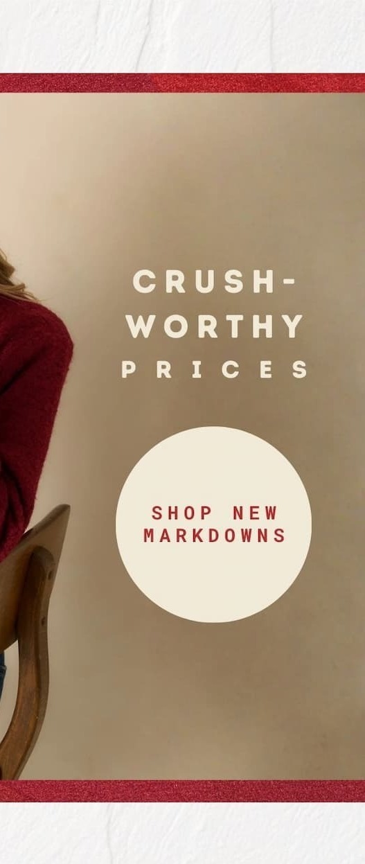 'Crush-worthy prices.' Button: 'Shop New Markdowns.'