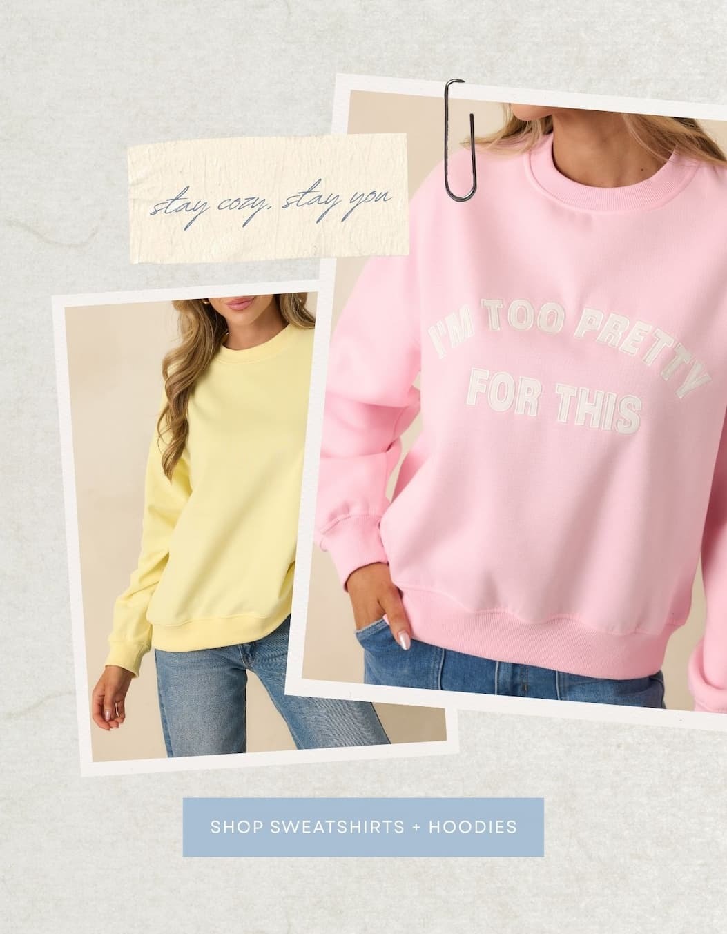 'Stay cozy, stay you.' Collage of models wearing different sweatshirts. Button: 'Shop Sweatshirts + Hoodies.'