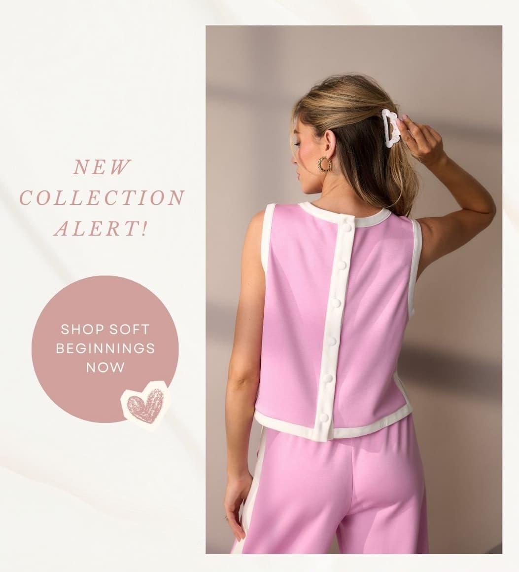 'new collection alert!' Button: 'Shop Soft Beginnings Now.' Image of model wearing a Orchid Pink Stretch Knit Contrast Trim Top and matching pants. 
