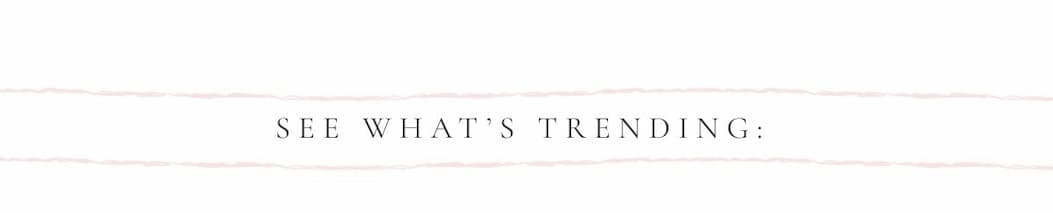 See What's Trending.