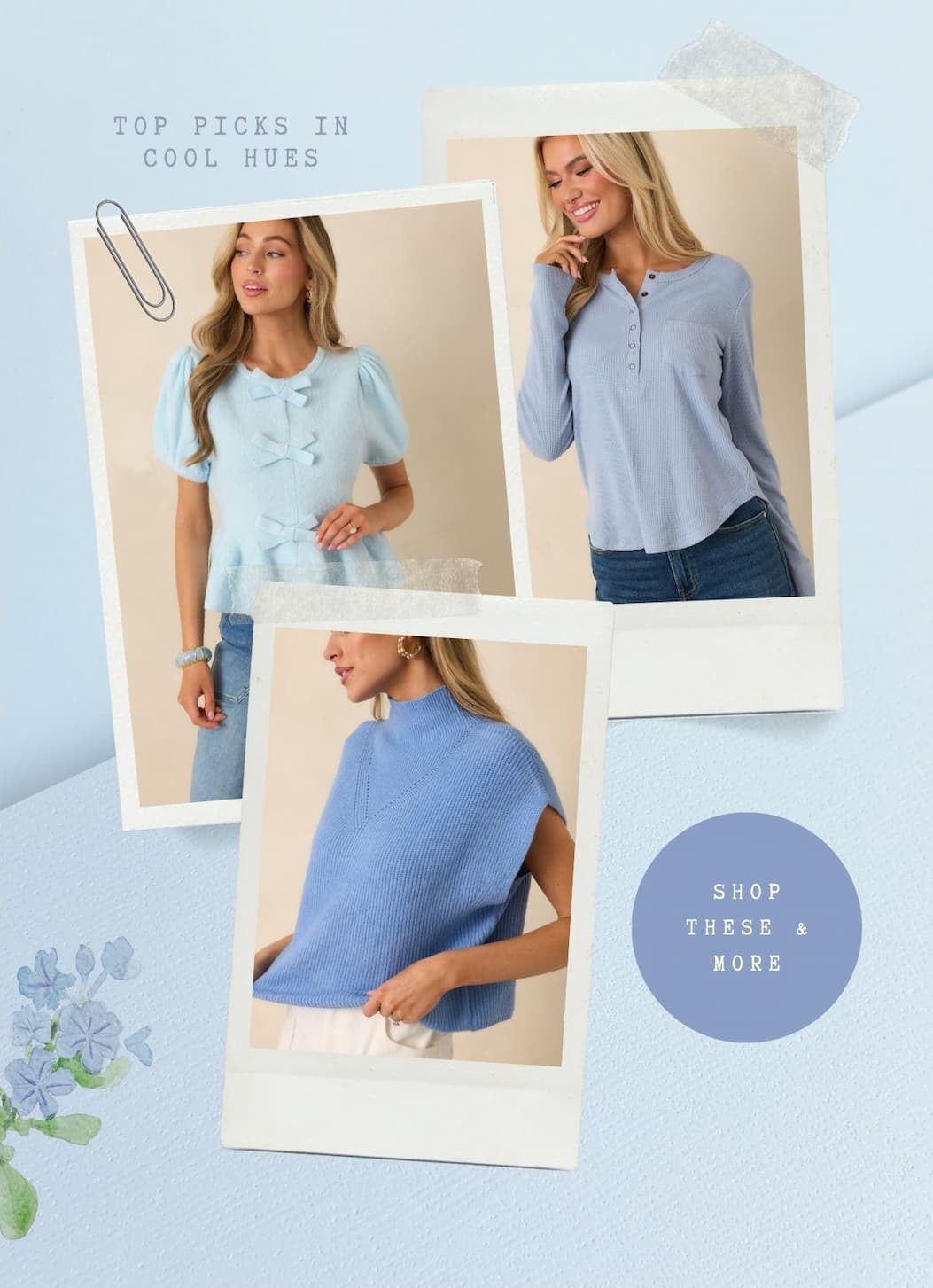 'Tops picks in cool hues.' Collage of models wearing different blue tops. Button: 'Shop These & More.'
