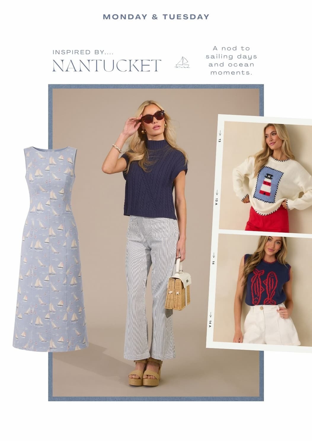 Monday & Tuesday. Inspired by Nantucket. 